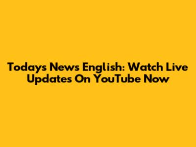 Today's News English: Watch Live Updates On YouTube Now