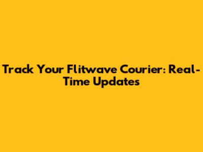Track Your Flitwave Courier: Real-Time Updates