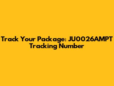 Track Your Package: JU0026AMPT Tracking Number