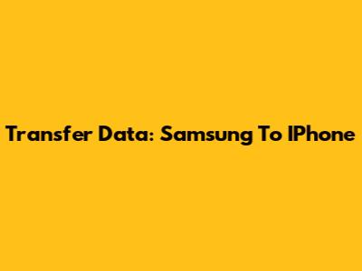 Transfer Data: Samsung To IPhone