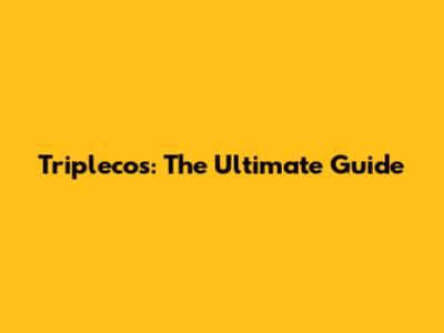 Triplecos: The Ultimate Guide