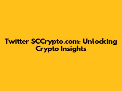 Twitter SCCrypto.com: Unlocking Crypto Insights