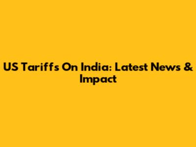 US Tariffs On India: Latest News & Impact