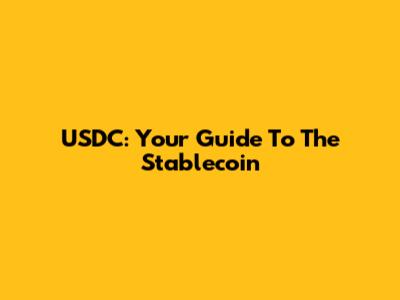 USDC: Your Guide To The Stablecoin