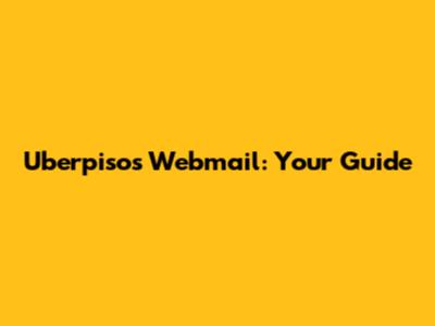 Uberpisos Webmail: Your Guide