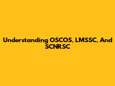 Understanding OSCOS, LMSSC, And SCNRSC