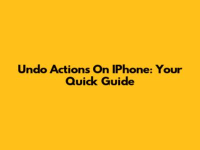 Undo Actions On IPhone: Your Quick Guide