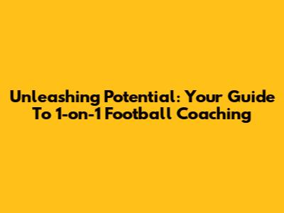 Unleashing Potential: Your Guide To 1-on-1 Football Coaching