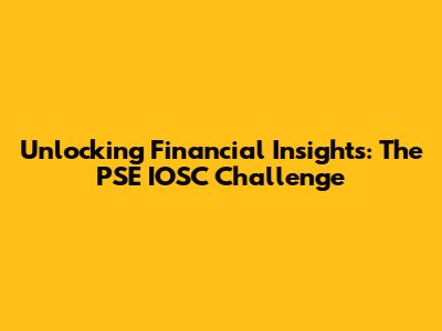 Unlocking Financial Insights: The PSE IOSC Challenge