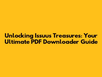 Unlocking Issuu's Treasures: Your Ultimate PDF Downloader Guide