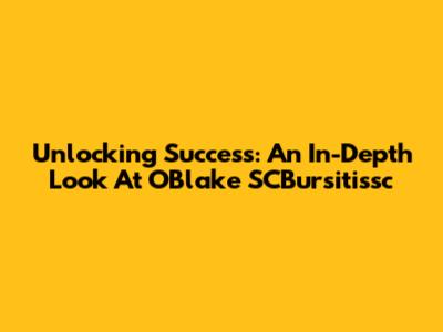 Unlocking Success: An In-Depth Look At OBlake SCBursitissc