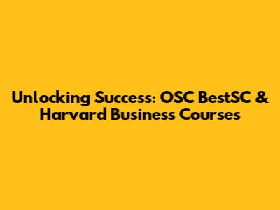 Unlocking Success: OSC BestSC & Harvard Business Courses