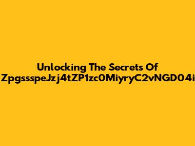 Unlocking The Secrets Of ZpgssspeJzj4tZP1zc0MiyryC2vNGD04i