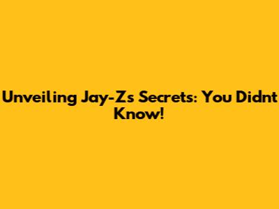Unveiling Jay-Z's Secrets: You Didn't Know!