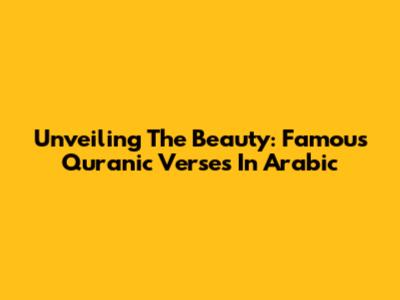 Unveiling The Beauty: Famous Quranic Verses In Arabic