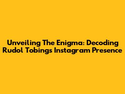 Unveiling The Enigma: Decoding Rudol Tobing's Instagram Presence