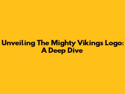 Unveiling The Mighty Vikings Logo: A Deep Dive