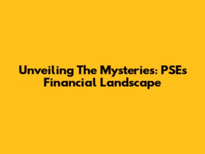 Unveiling The Mysteries: PSE's Financial Landscape