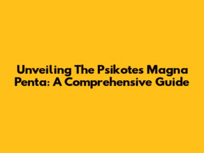 Unveiling The Psikotes Magna Penta: A Comprehensive Guide