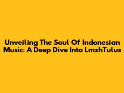 Unveiling The Soul Of Indonesian Music: A Deep Dive Into LmzhTulus