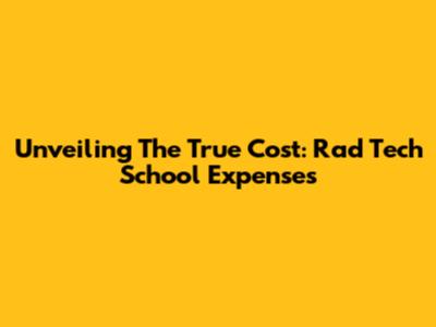 Unveiling The True Cost: Rad Tech School Expenses