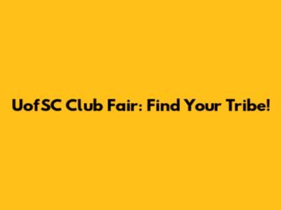 UofSC Club Fair: Find Your Tribe!