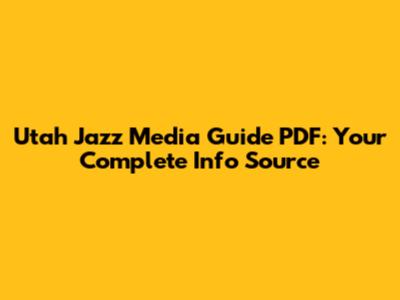Utah Jazz Media Guide PDF: Your Complete Info Source