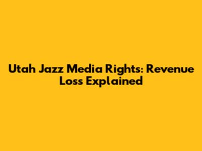 Utah Jazz Media Rights: Revenue Loss Explained