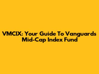 VMCIX: Your Guide To Vanguard's Mid-Cap Index Fund