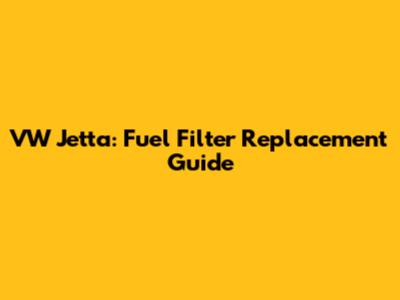 VW Jetta: Fuel Filter Replacement Guide