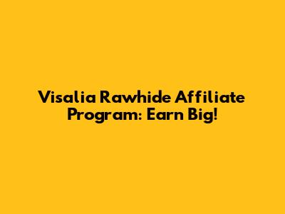 Visalia Rawhide Affiliate Program: Earn Big!