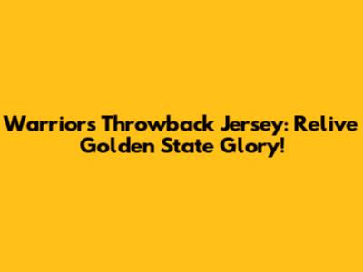 Warriors Throwback Jersey: Relive Golden State Glory!