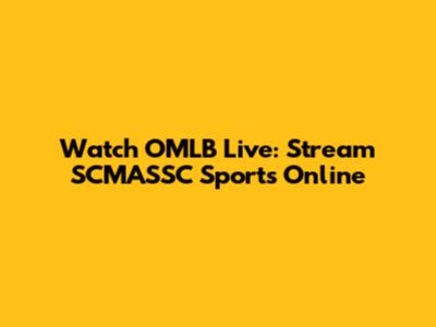 Watch OMLB Live: Stream SCMASSC Sports Online