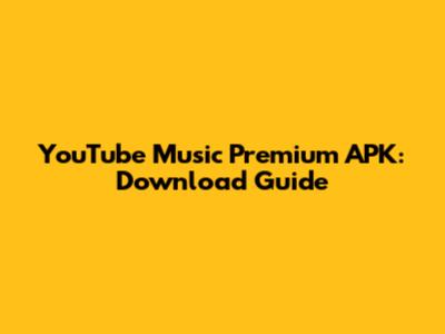 YouTube Music Premium APK: Download Guide